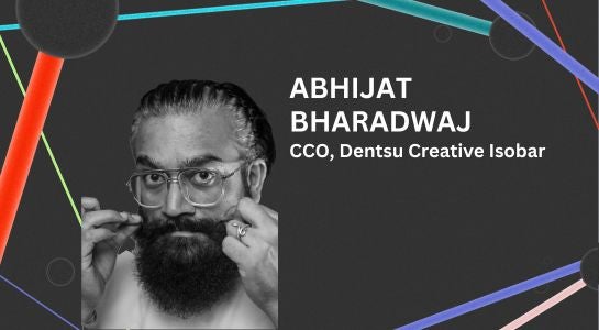 Dentsu - Dentsu Creative India Appoints Abhijat Bharadwaj As CCO - Dentsu Creative Isobar