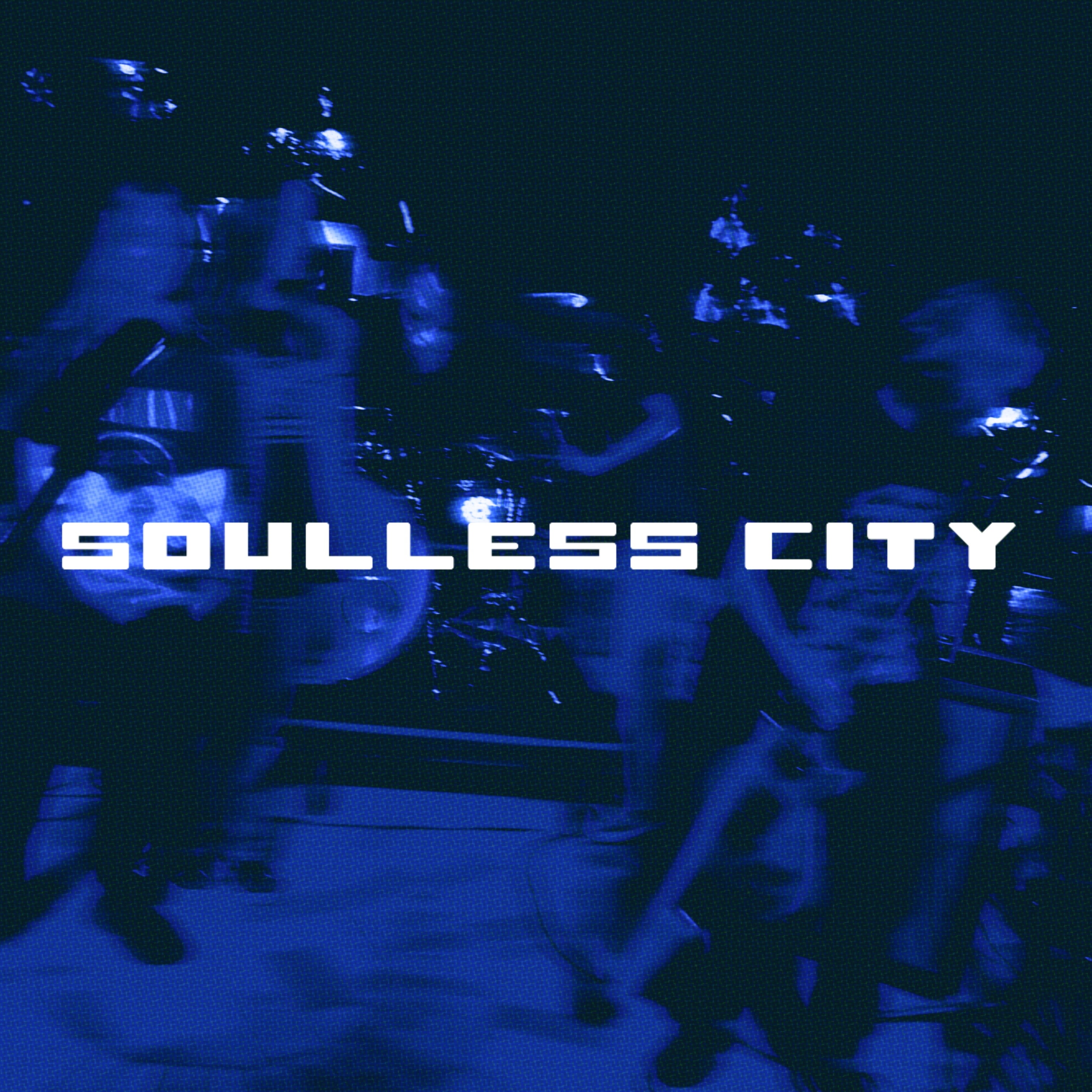 Soulless City | triple j Unearthed