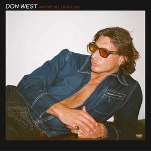 Artwork for track: Give Me All Your Love by DON WEST