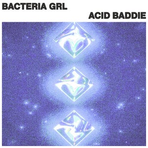 Artwork for track: Acid Baddie by bacteria grl