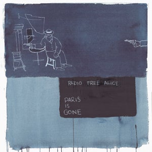Artwork for track: Paris is Gone by Radio Free Alice