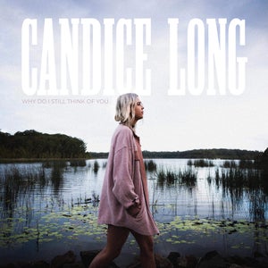 Artwork for track: Why Do I Still Think Of You by Candice Long
