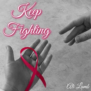 Artwork for track: Keep Fighting by Ali Lamb