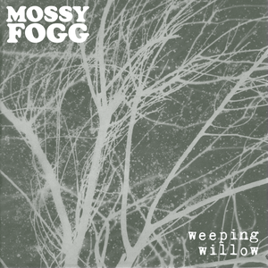 Artwork for track: Weeping Willow by Mossy Fogg