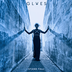 Artwork for track: Stand Tall by GLVES