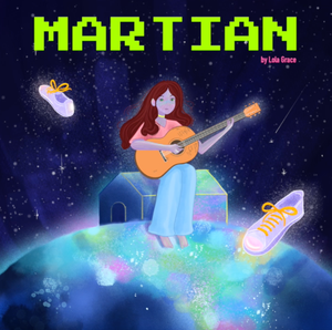 Artwork for track: Martian by Lola Grace