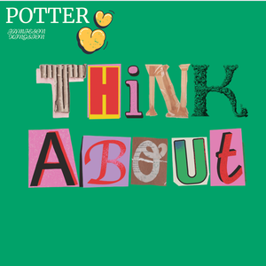Artwork for track: Think About  by POTTER
