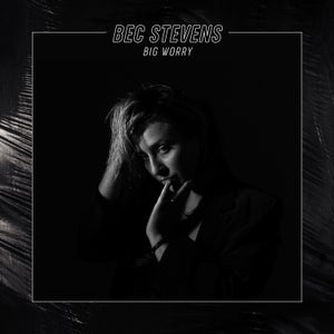 Artwork for track: Big Worry by Bec Stevens
