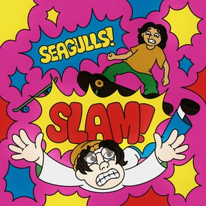 Artwork for track: SLAM! by SEAGULLS!