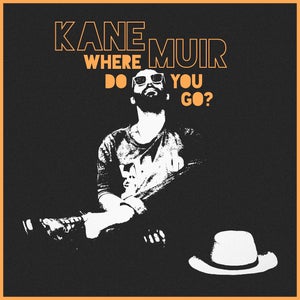 Artwork for track: Where do you go? by Kane Muir
