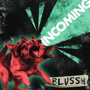 Artwork for track: Incoming by BLUSSH