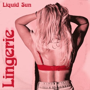 Artwork for track: Lingerie by Liquid Sun