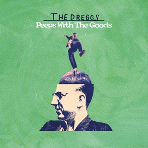 Artwork for track: Peeps with the Goods by The Dreggs