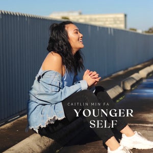 Artwork for track: Younger Self by Caitlin Min Fa