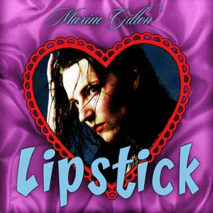 Artwork for track: Lipstick by Maxine Gillon