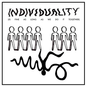 Artwork for track: Individuality (is fine as long as we do it together) by The Stained Daisies
