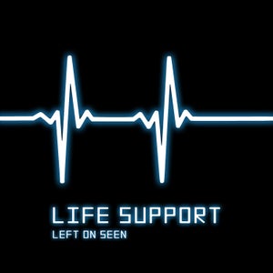 Artwork for track: Life Support by Left On Seen