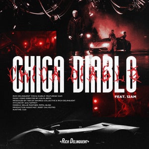 Artwork for track: Chica Diablo (feat. 12AM) by Rich Delinquent