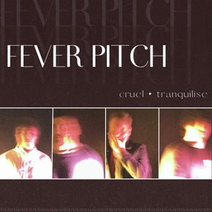 Artwork for track: Cruel by Fever Pitch