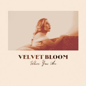 Artwork for track: Where You Are by Velvet Bloom