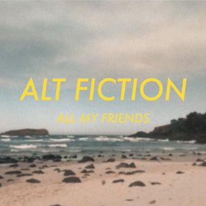 Artwork for track: All My Friends by Alt Fiction
