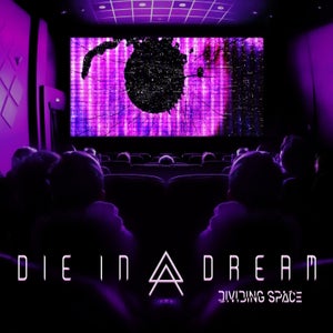 Artwork for track: Dividing Space by Die In A Dream