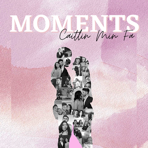 Artwork for track: Moments by Caitlin Min Fa