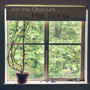 Artwork for track: Her Song by Jon the Obscure
