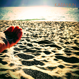 Artwork for track: Panning for gold by KATANKIN