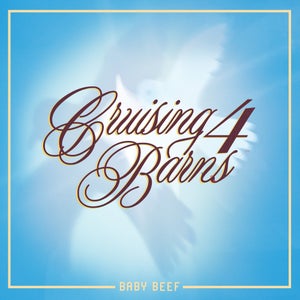 Artwork for track: Cruising 4 Barns by Baby Beef