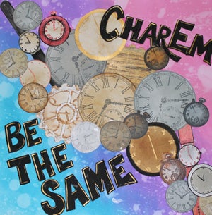 Artwork for track: Be The Same by CharEm