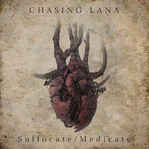 Artwork for track: Suffocate / Medicate by Chasing Lana
