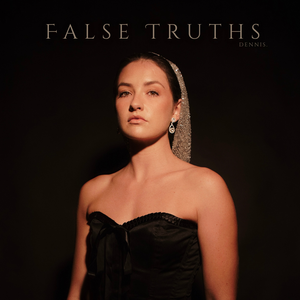 Artwork for track: False Truths  by DENNIS.