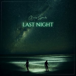 Artwork for track: Last Night by Chris Sparks