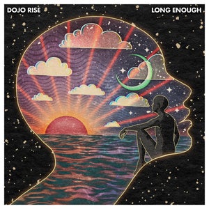 Artwork for track: Long Enough by Dojo Rise