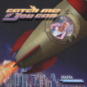 Artwork for track: Catch Me If You Can by NaNa Muse