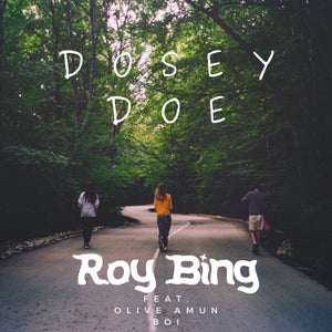 Artwork for track: Dosey Doe (feat. Olive Amun & BOI) by Roy Bing