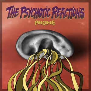 Artwork for track: Phone by The Psychotic Reactions