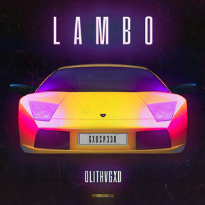 Artwork for track: LAMBO by 𝝧𝗟𝗜𝗧𝗛𝝠𝗚𝗫𝗗