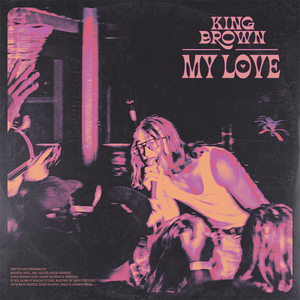 Artwork for track: My Love by King Brown