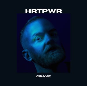 Artwork for track: Crave by HRTPWR
