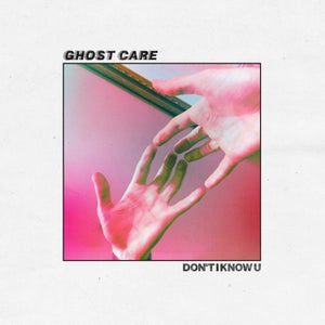 Artwork for track: Don't I Know U by Ghost Care