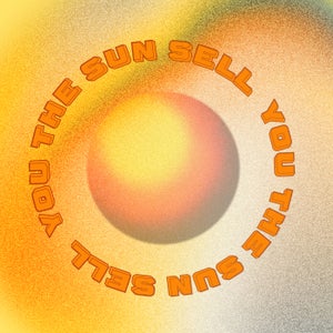 Artwork for track: Sell You The Sun by BATTS