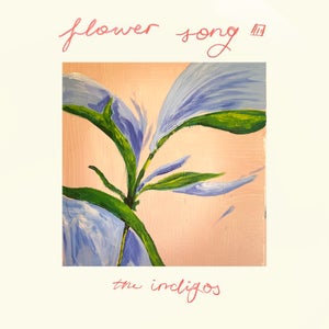 Artwork for track: Flower Song by The Indigos