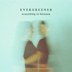 Artwork for track: Everything In Between by Evergreener