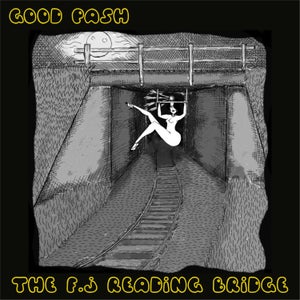 Artwork for track: The F.J Reading Bridge by Good Pash