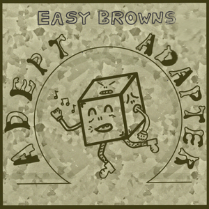 Artwork for track: Adept Adapter by Easy Browns