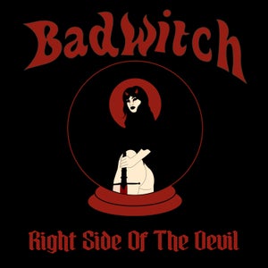Artwork for track: Right Side Of The Devil by Bad Witch