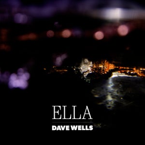 Artwork for track: Ella by Dave Wells