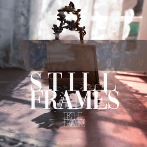 Artwork for track: Still Frames by Eli Dan
